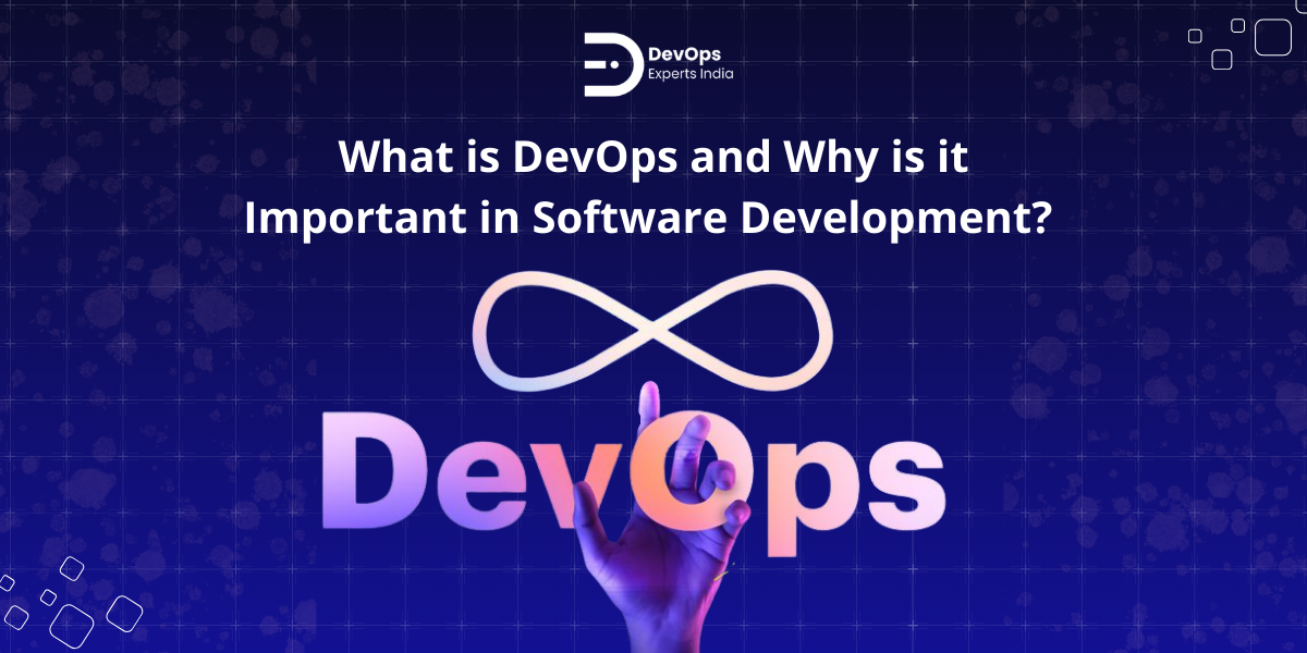 What is DevOps and Why is it Important in Software Development