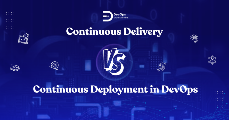 Continuous delivery vs continuous deployment in DevOps release pipeline comparison.